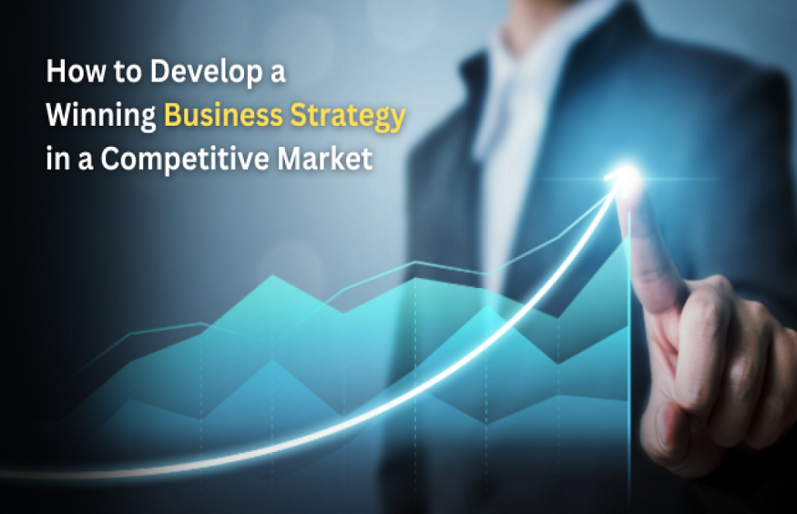 Develop a Winning Business Strategy